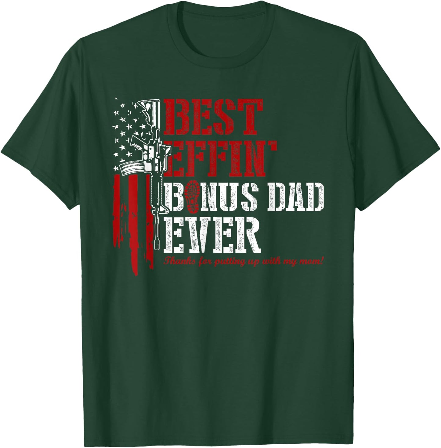 Best Effin’ Bonus Dad Ever - Step Dad Father's Day Usa Flag T-Shirt - T-Shirt | Forest