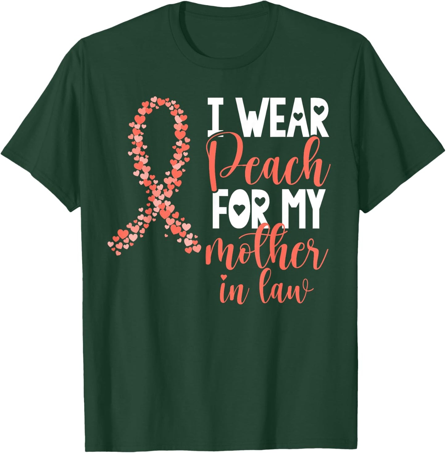 I Wear Peach For My Mother in Law Uterine Cancer Awareness T-Shirt - T-Shirt | Forest
