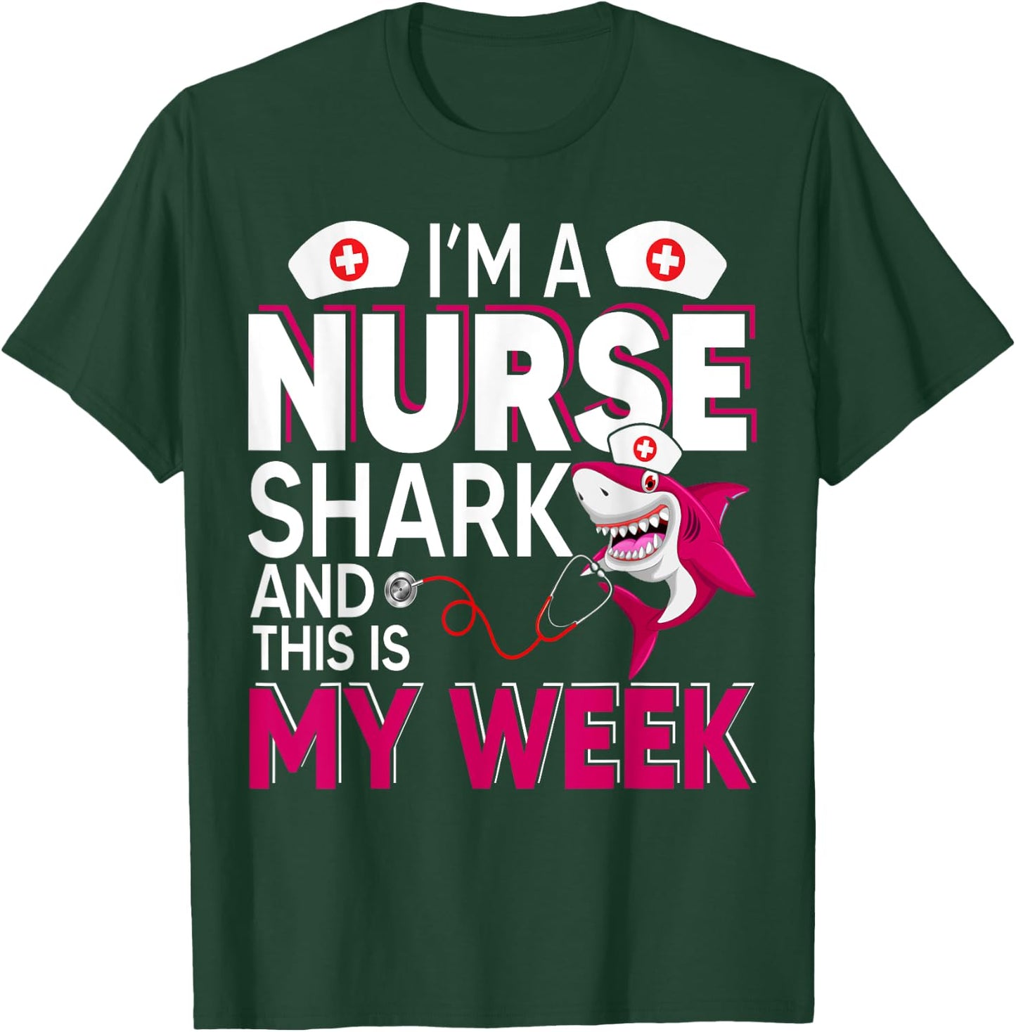 I'm A Nurse Shark And This Is My Week National Nurse Week T-Shirt - T-Shirt | Forest
