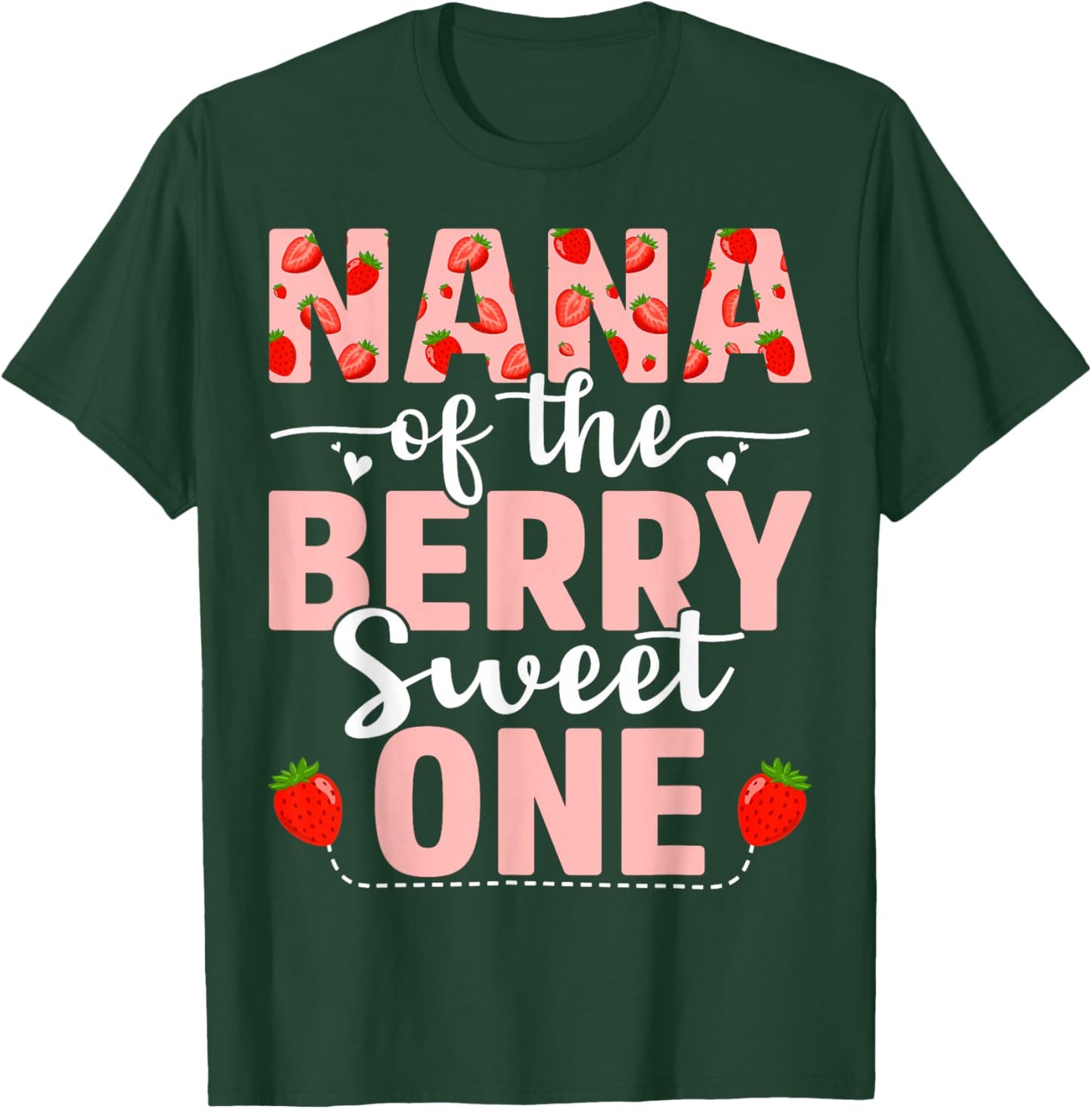 Nana Of The Berry Sweet One Birthday Strawberry Nana T-Shirt - T-Shirt | Forest