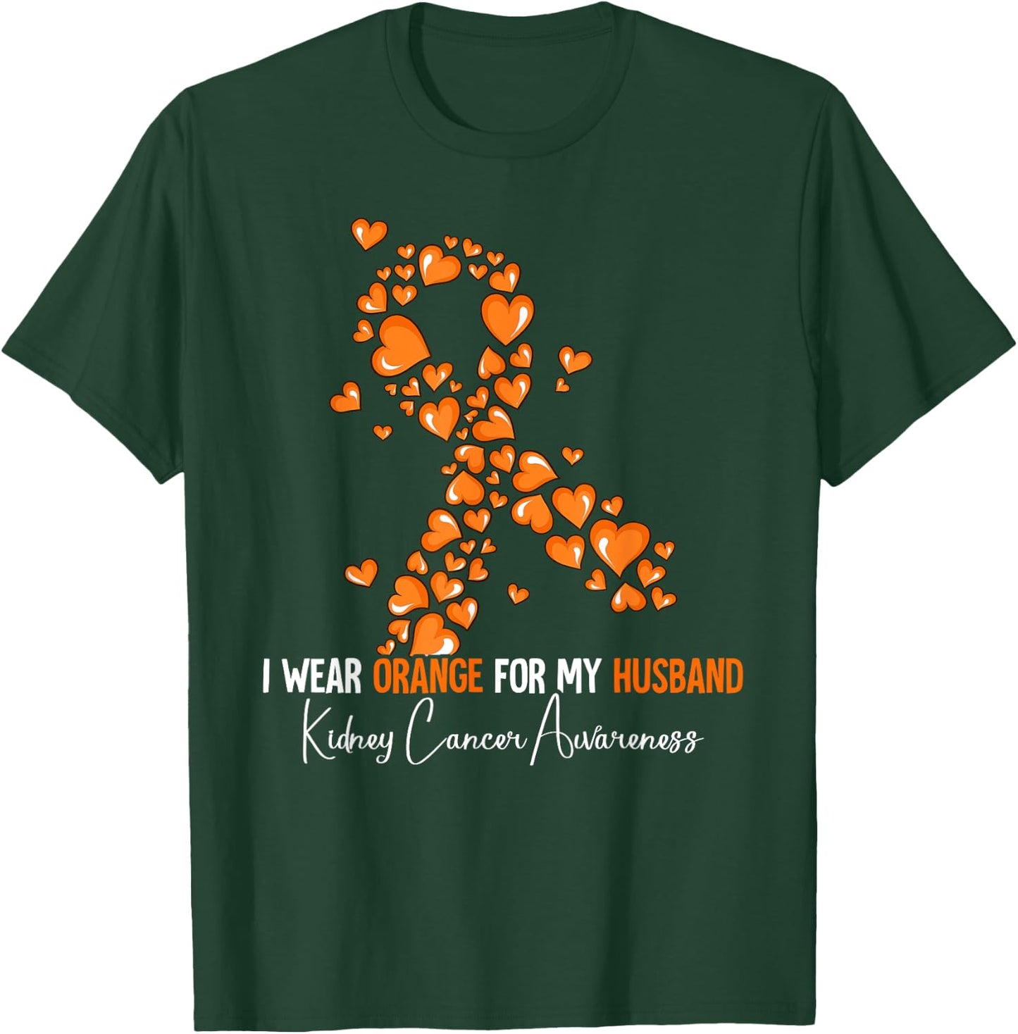 I Wear Orange For My Husband Kidney Cancer Awareness T-Shirt - T-Shirt | Forest