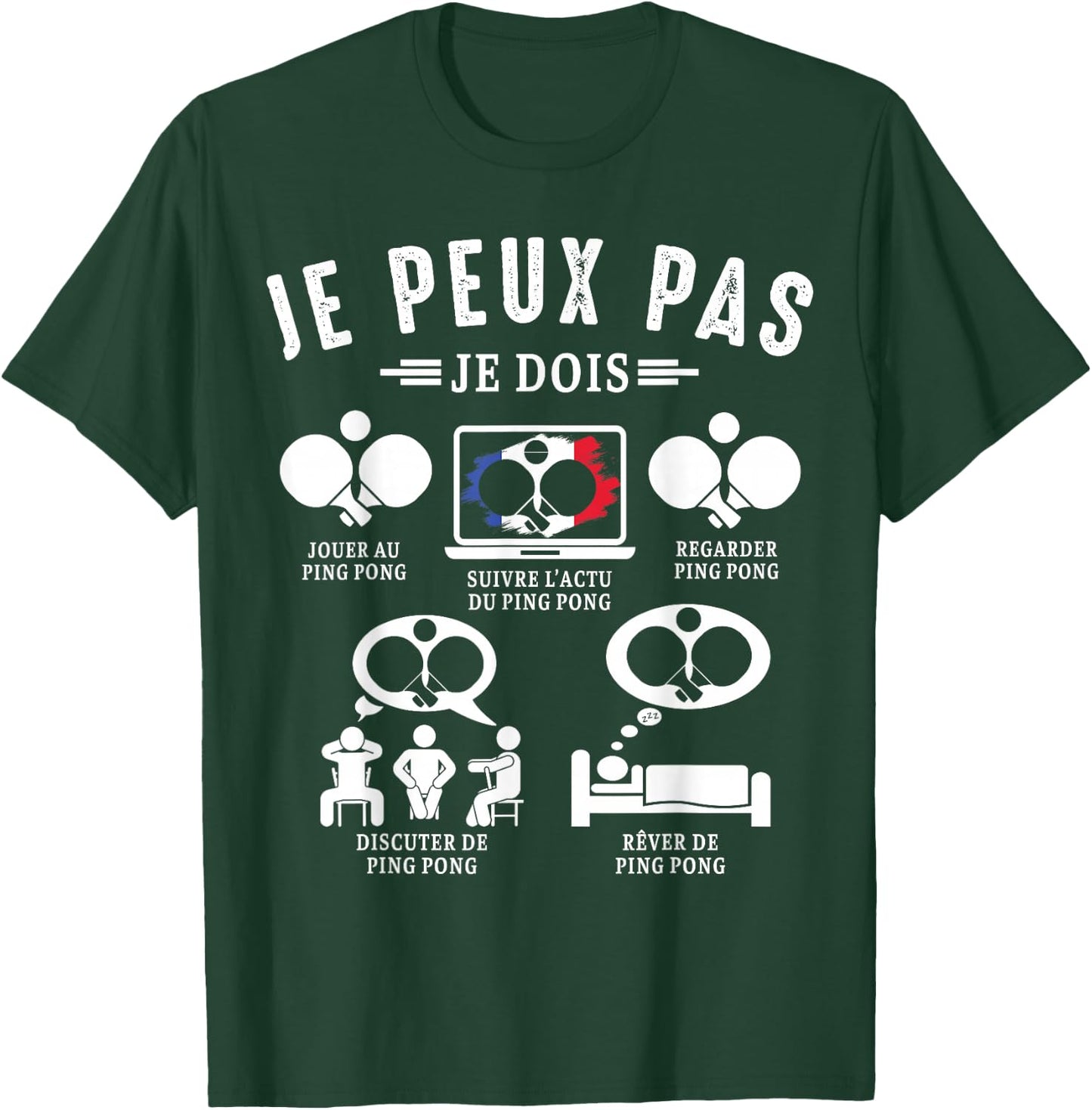 Je Peux pas je dois Ping Pong de tennis de table Pongiste T-Shirt - T-Shirt | Forest