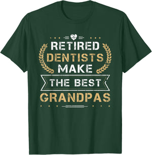 Retired Dentist The Best Grandpas Retirement T-Shirt - T-Shirt | Forest