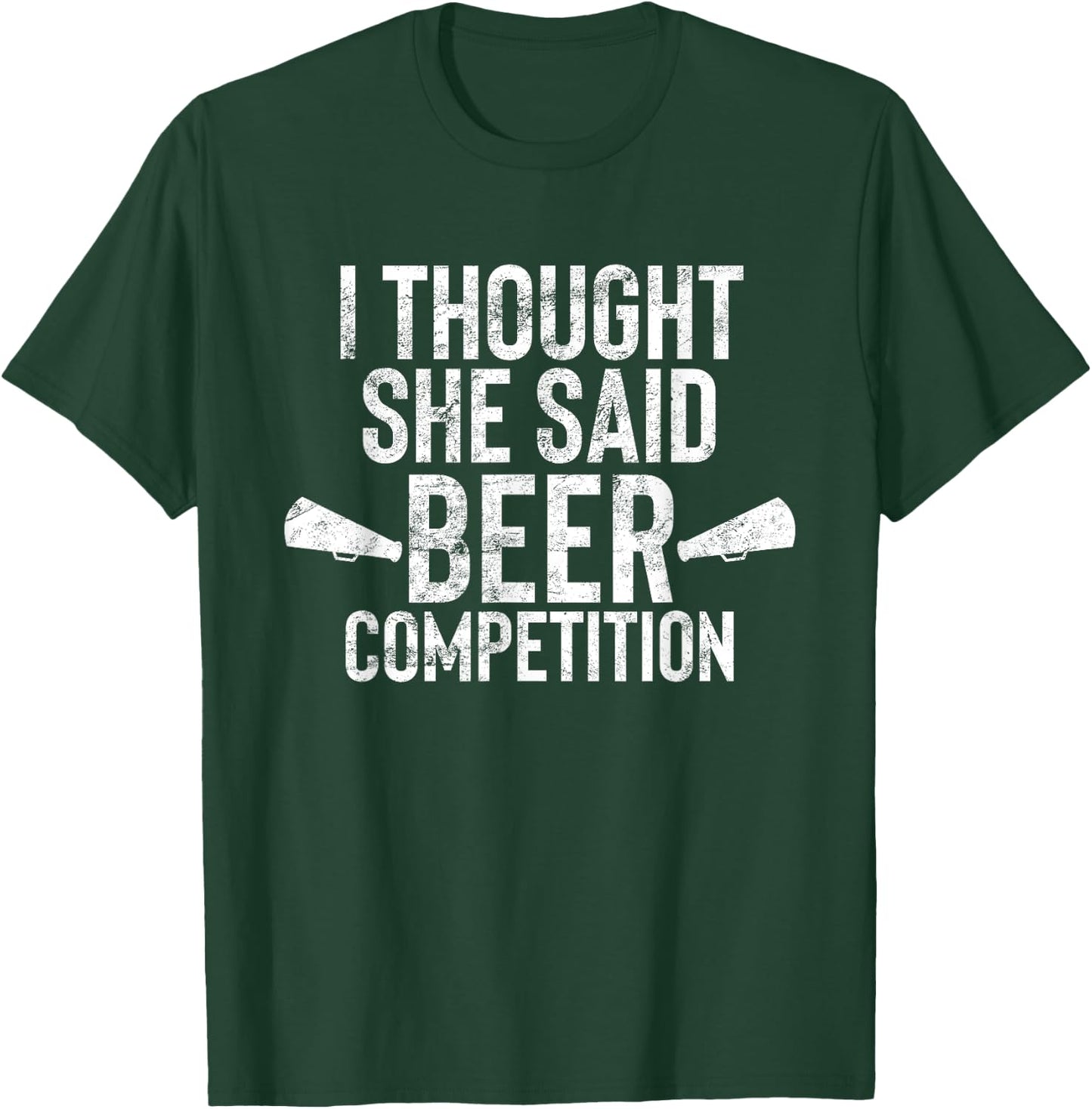 I Thought She Said Beer Competition Shirt Funny Cheer Dad T-Shirt - T-Shirt | Forest