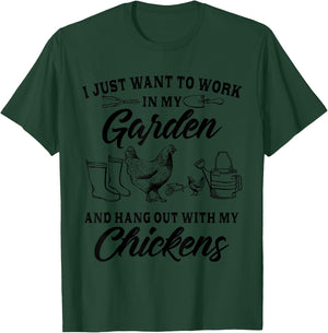 I Just Want To Work In My Garden And Hang Out With Chickens T-Shirt - T-Shirt | Forest