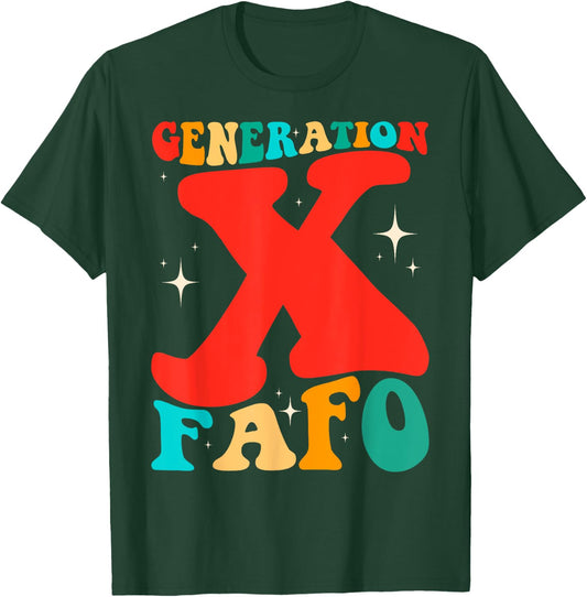 Generation X Funny FAFO 60s 70s Gen-Xers Sarcastic Gen X T-Shirt - T-Shirt | Forest