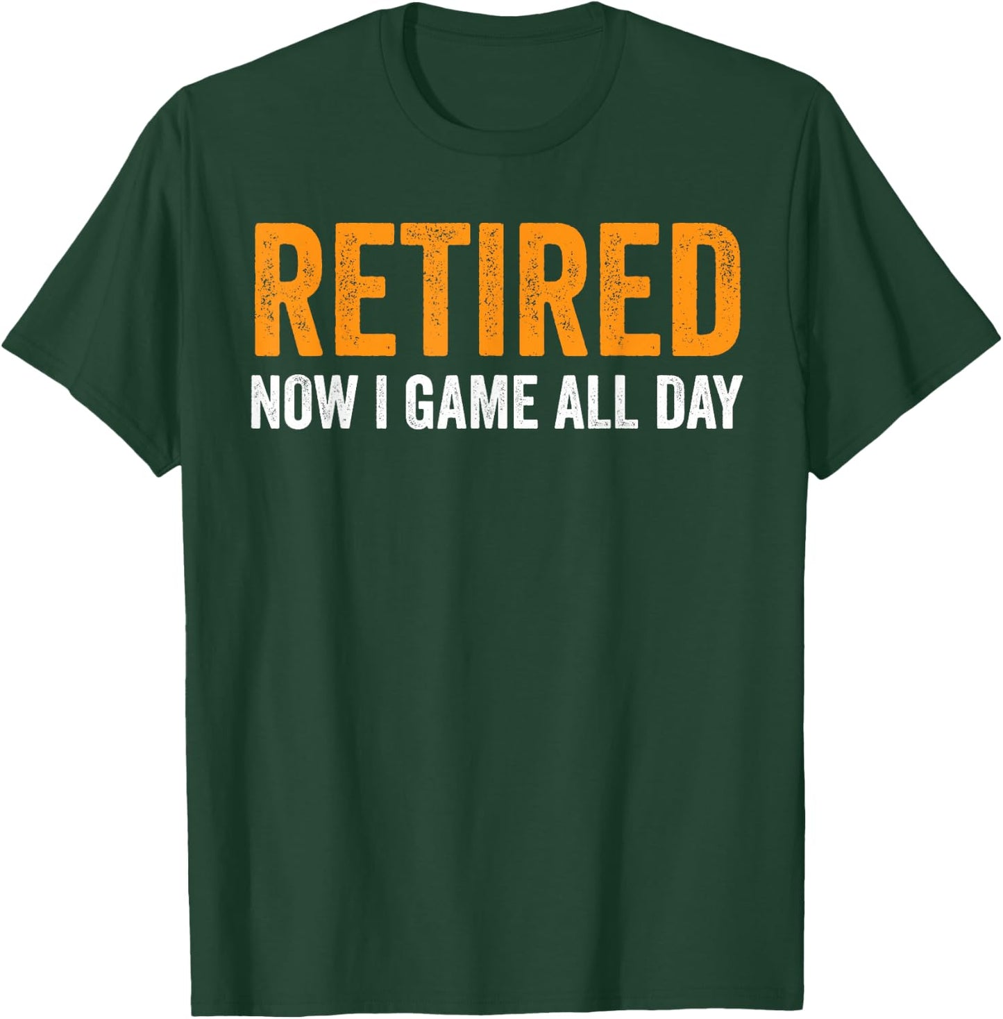 Retired Now I Game All Day Funny Video Gamer Retirement T-Shirt - T-Shirt | Forest