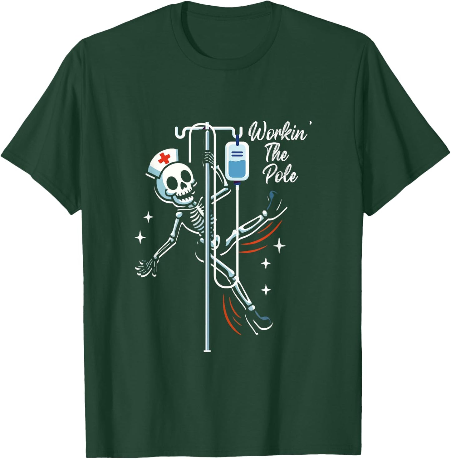 Working a Pole Dancer Nurse Dancing Skeleton Halloween T-Shirt - T-Shirt | Forest