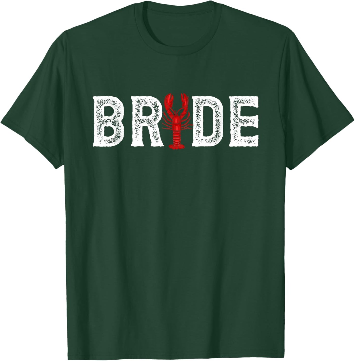 Bride Crawfish Wedding Partner Look T-Shirt - T-Shirt | Forest