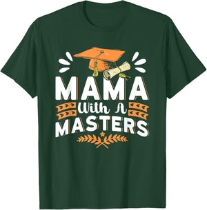 Mama With A Masters Wife Masters Degree Graduation T-Shirt - T-Shirt | Forest