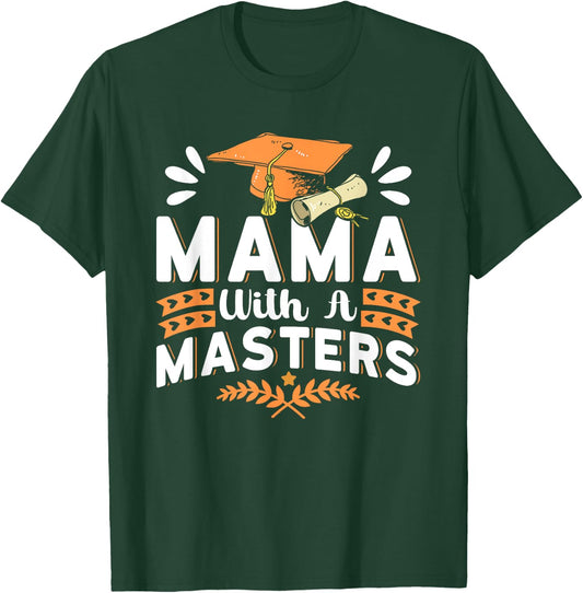 Mama With A Masters Wife Masters Degree Graduation T-Shirt - T-Shirt | Forest