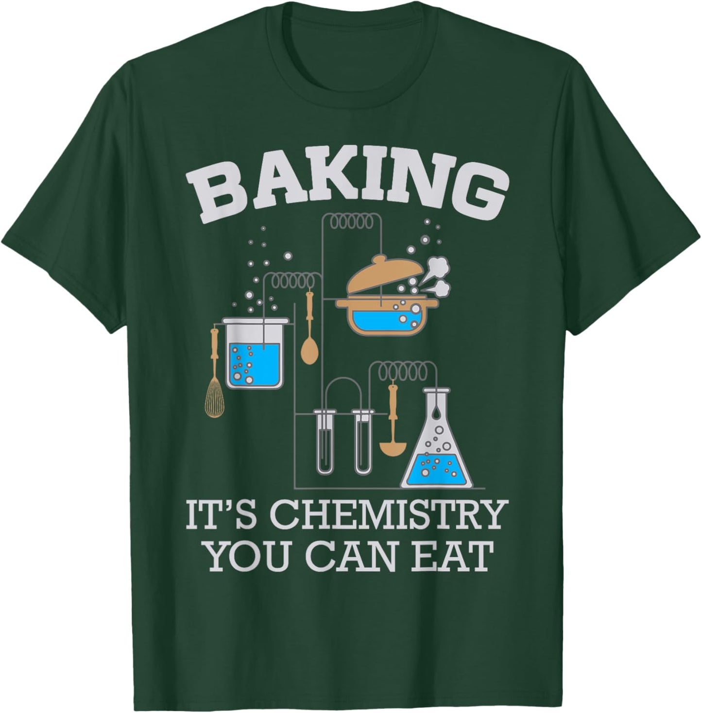 Baking It's Chemistry You Can Eat Funny Bake T-Shirt - T-Shirt | Forest