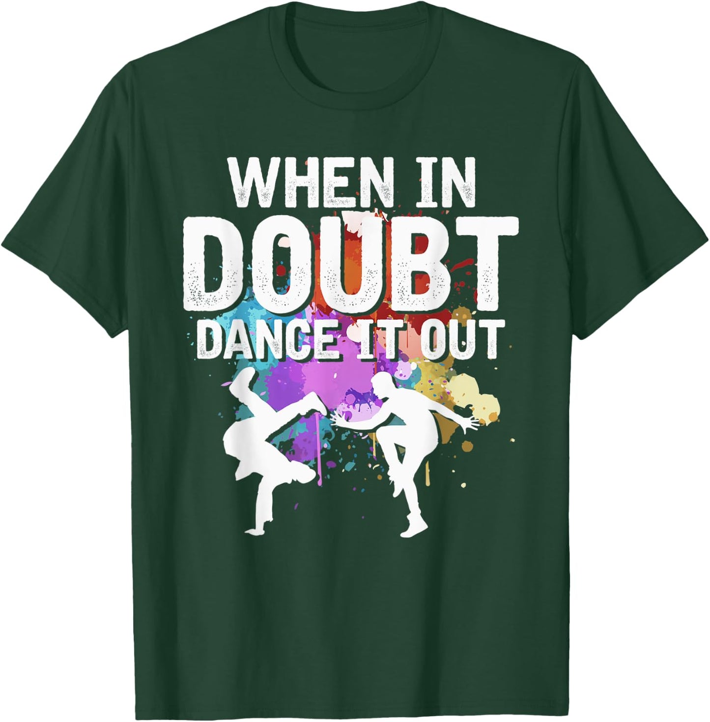 When In Doubt Dance It Out Dancing Lover Funny Dance Teacher Women Kids T-Shirt - T-Shirt | Forest