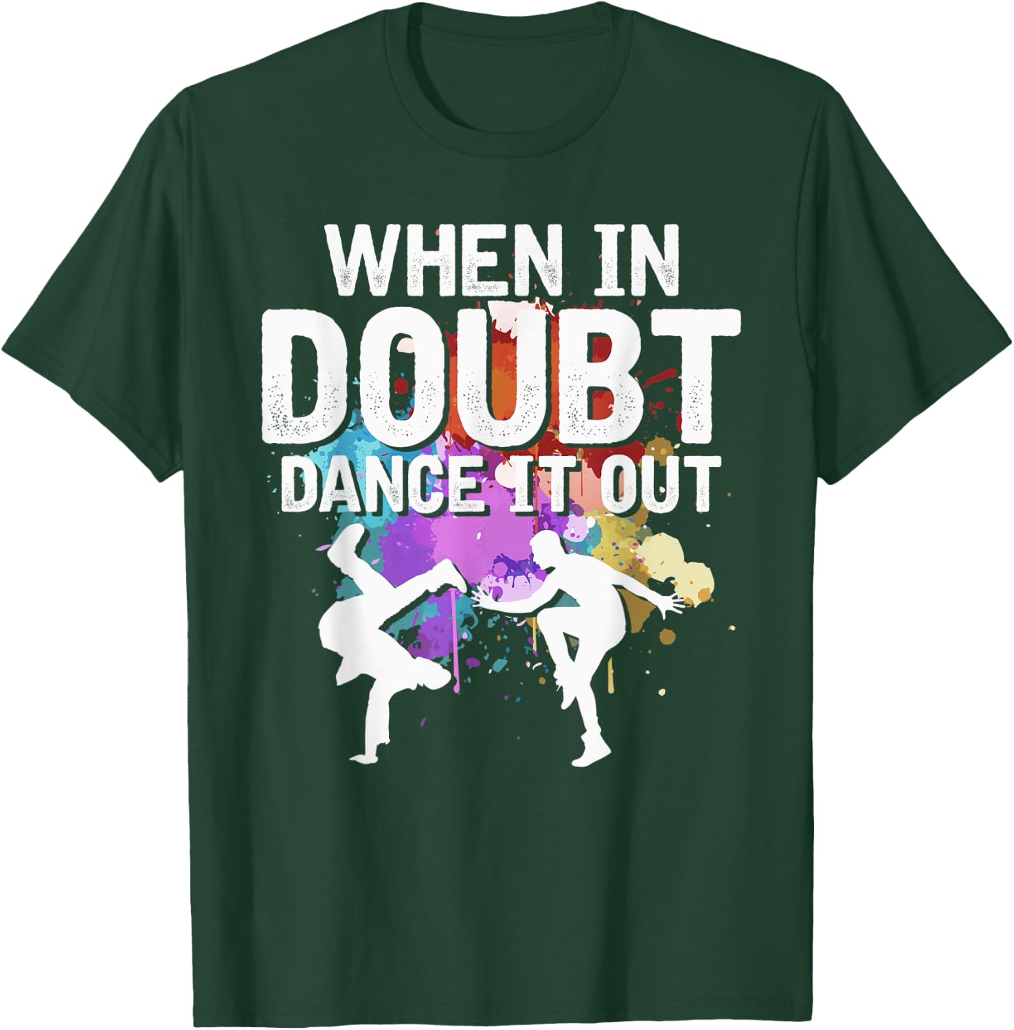 When In Doubt Dance It Out Dancing Lover Funny Dance Teacher Women Kids T-Shirt - T-Shirt | Forest