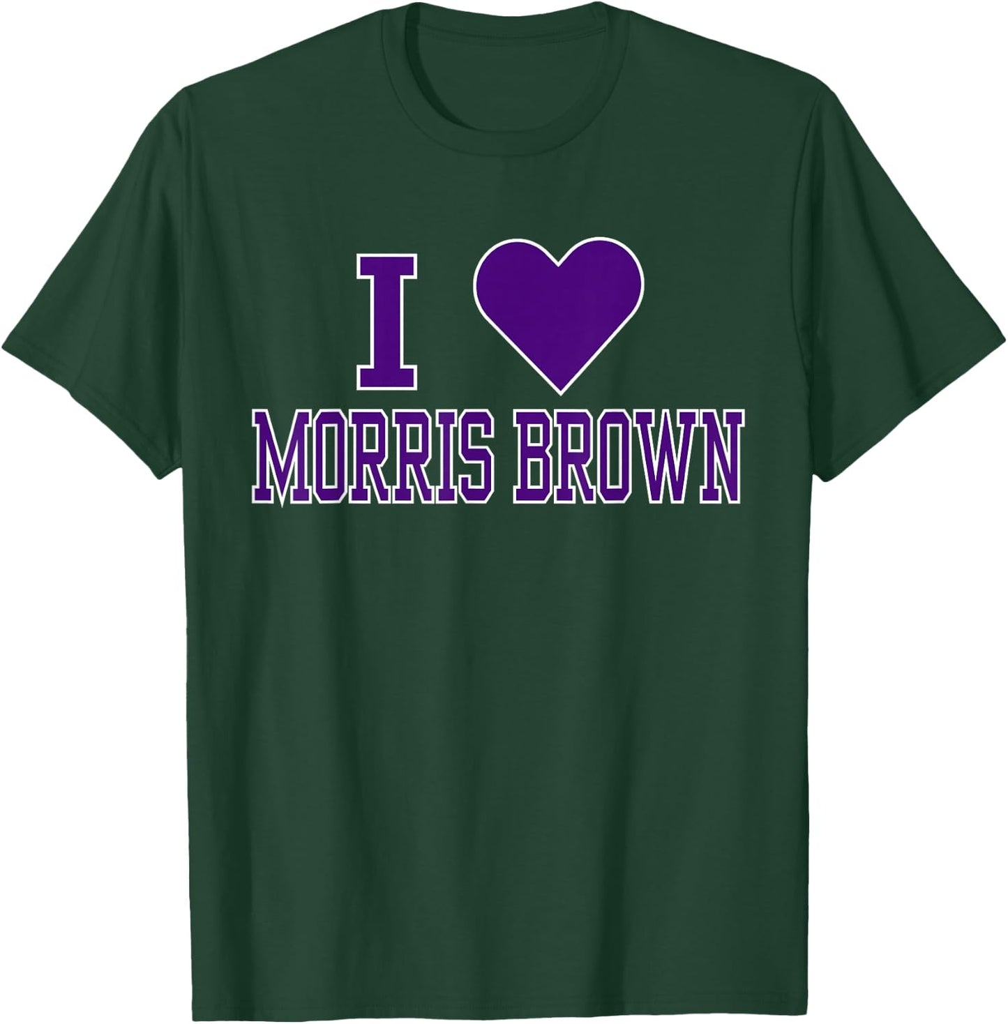 I Love Morris Brown College Apparel Sports Fan T-Shirt - T-Shirt | Forest