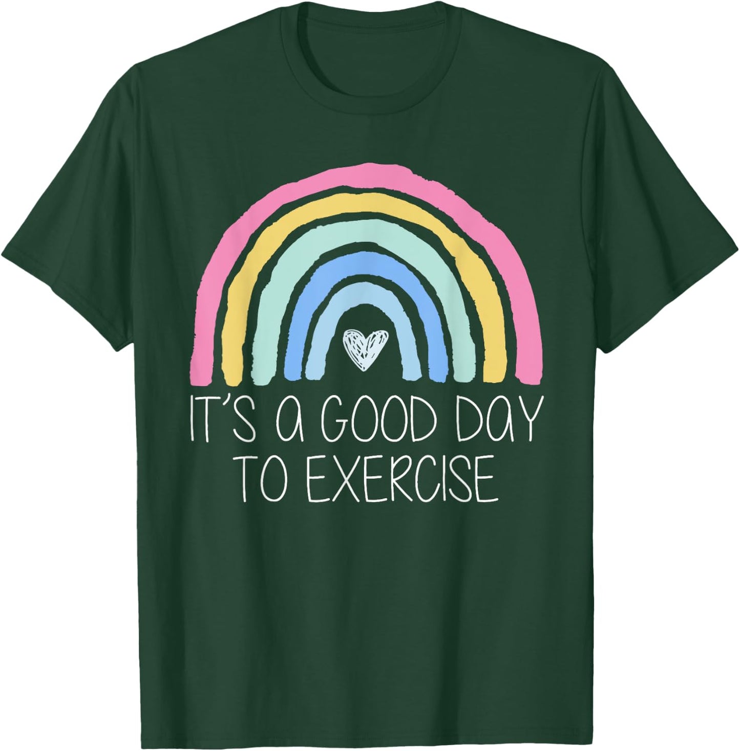 It Is A Good Day To Exercise Rainbow T-Shirt - T-Shirt | Forest