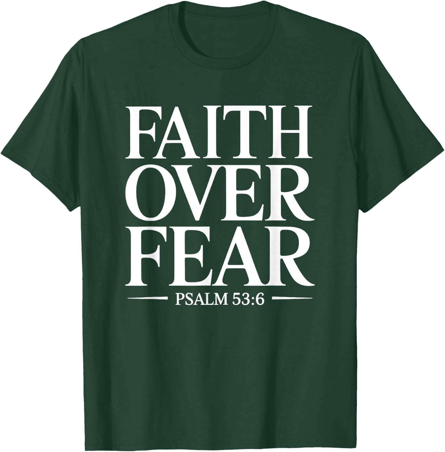 Christian Faith Over Fear Trust in God Strength Jesus Hope T-Shirt - T-Shirt | Forest