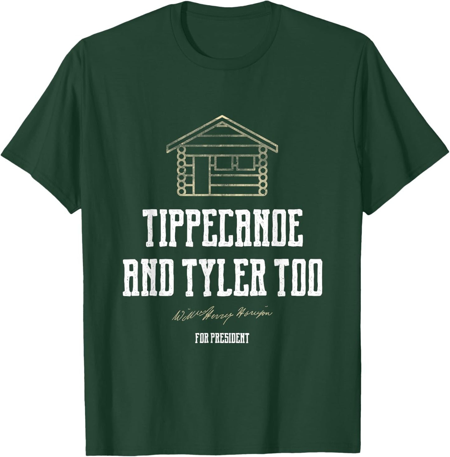Tippecanoe and Tyler Too William Henry Harrison T-Shirt - T-Shirt | Forest