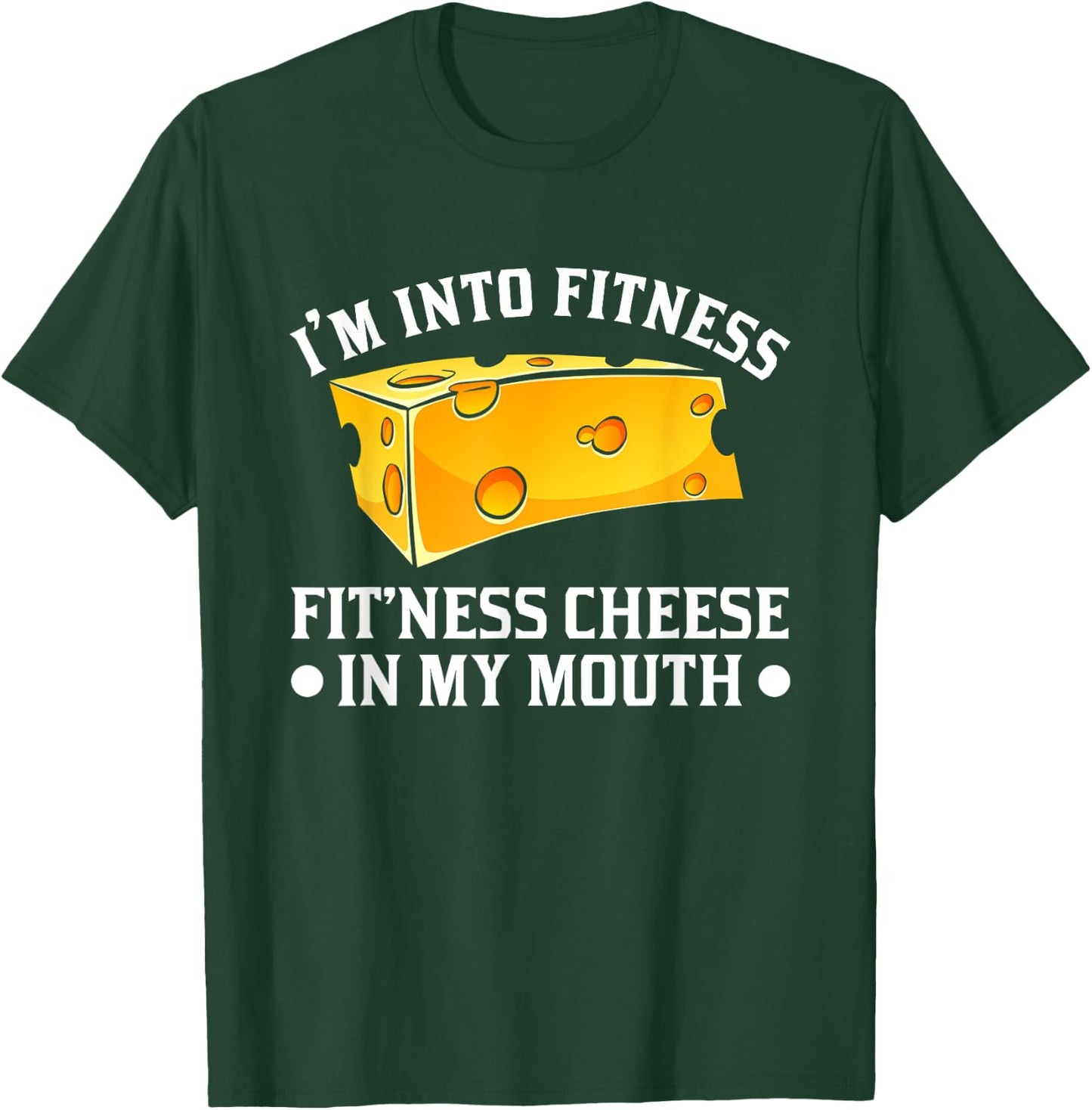 I'm in Fitness Cheese in My Mouse Funny Cheesy T-Shirt - T-Shirt | Forest