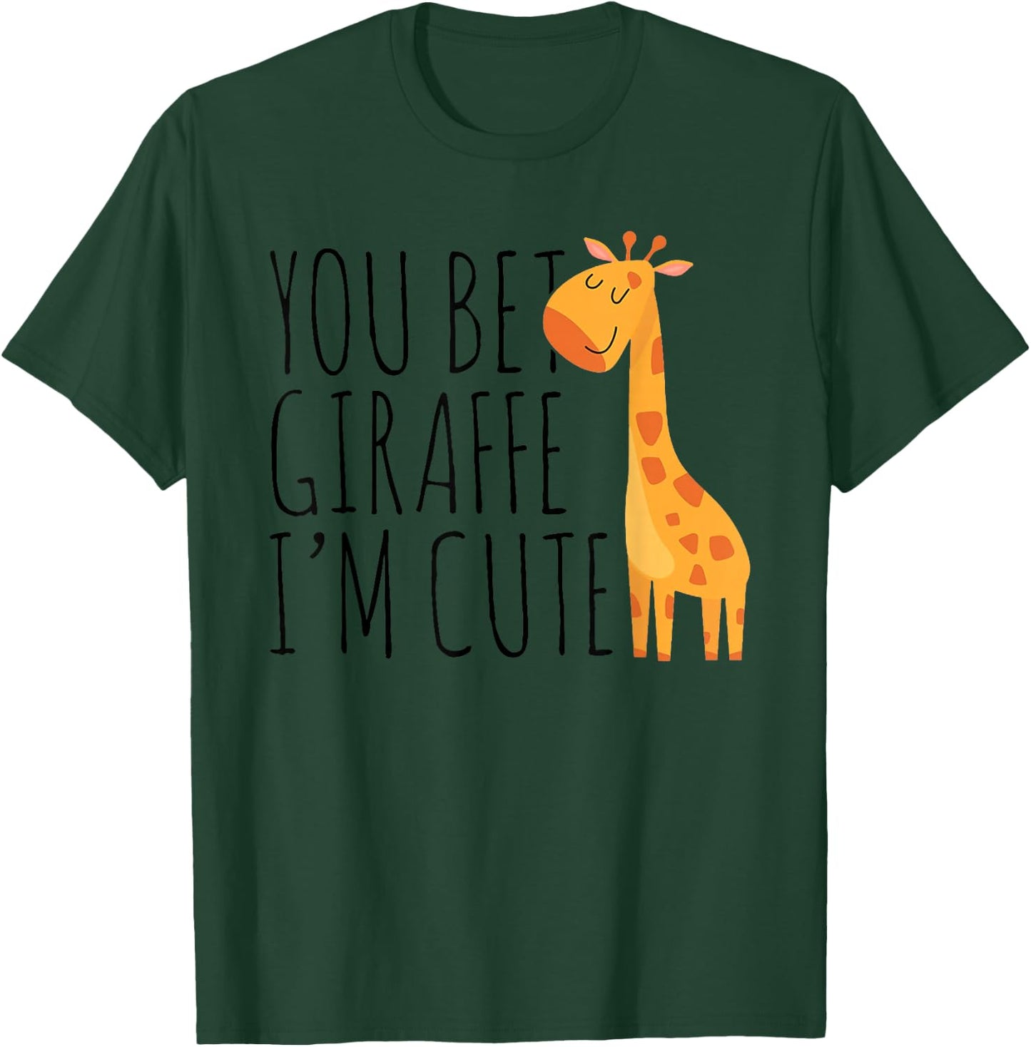 You Bet Giraffe I'm Cute, New Baby, Funny Baby T-Shirt - T-Shirt | Forest
