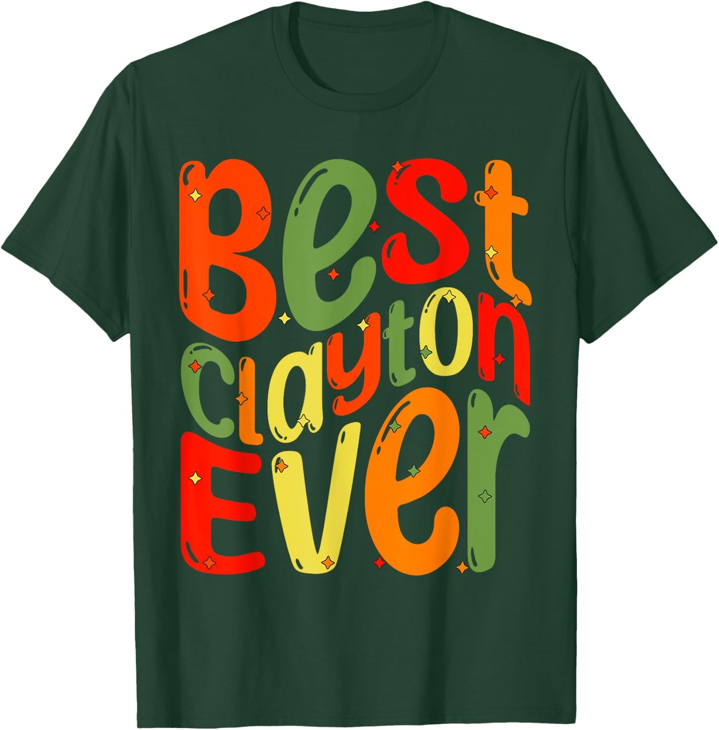 Best Clayton Ever. My Name, His name is Clayton T-Shirt - T-Shirt | Forest