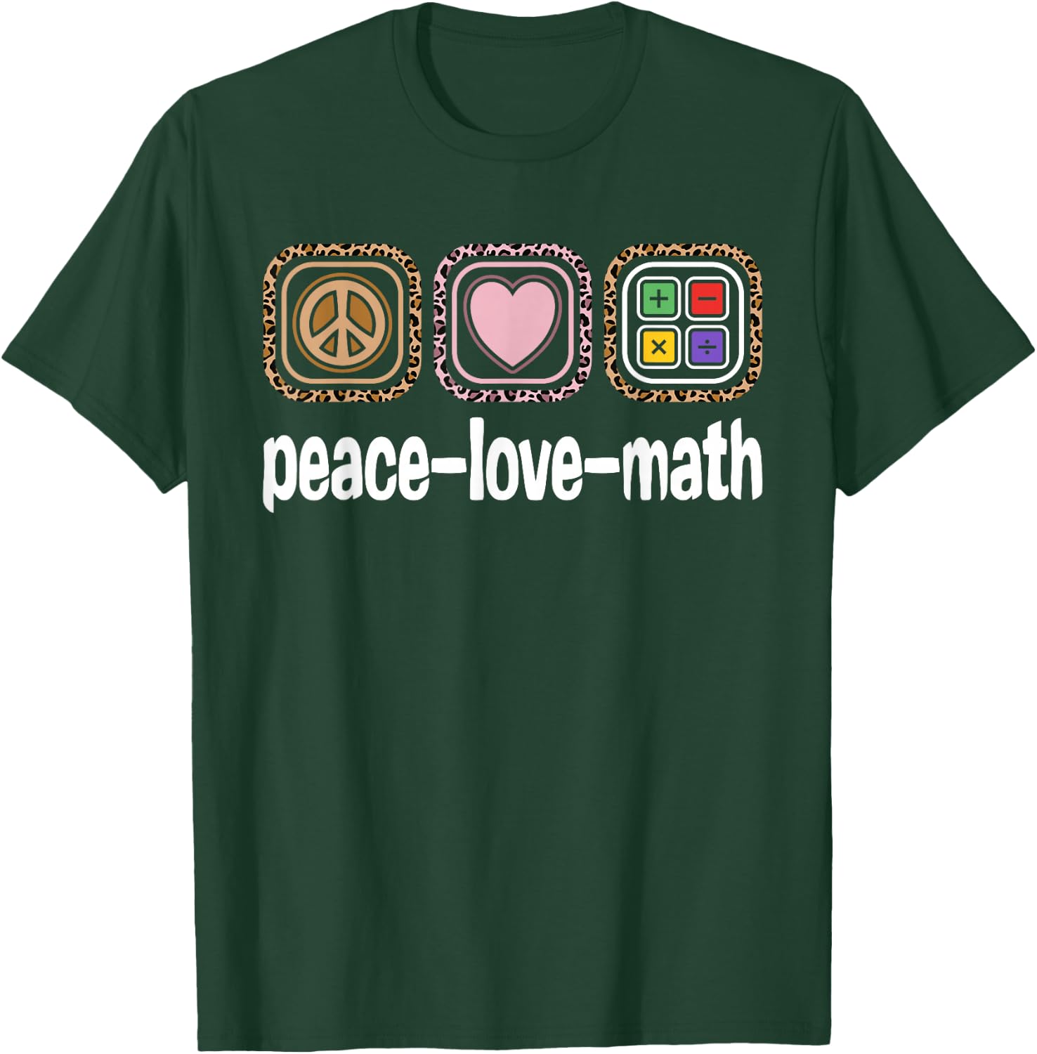 Peace Love Math Teacher Leopard Print Women Girls Kids Math T-Shirt - T-Shirt | Forest