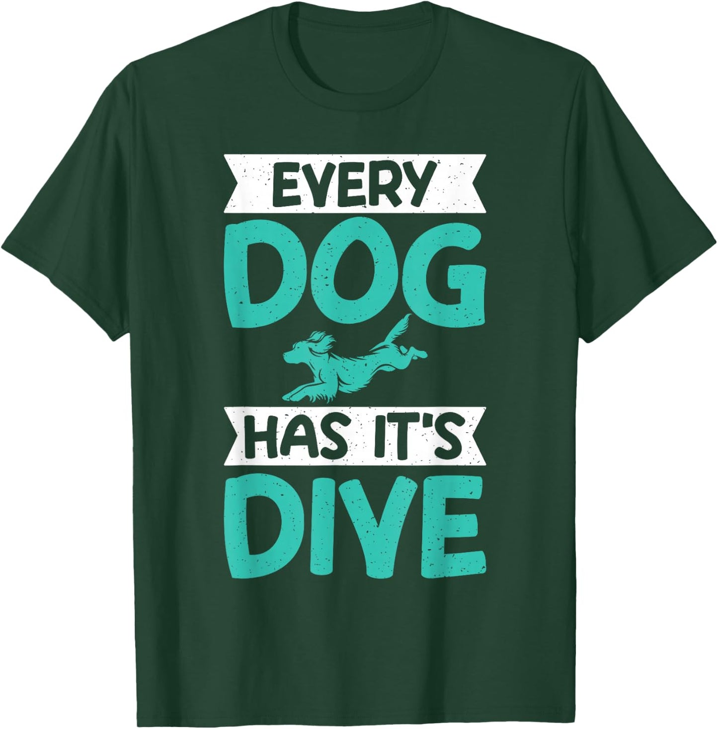 Every Dog Has Its Dive Dock Diving T-Shirt - T-Shirt | Forest