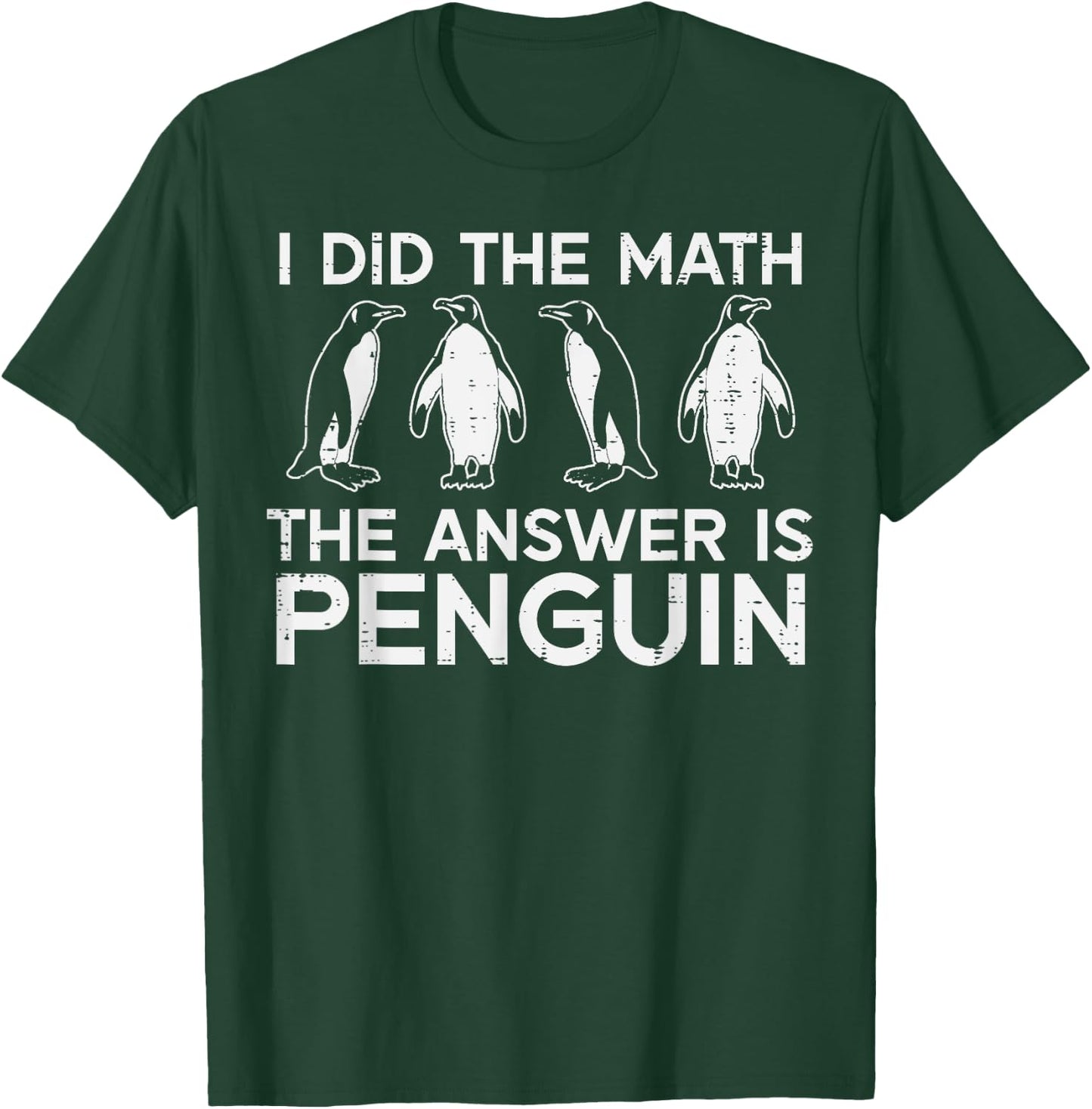I Did The Math Answer Penguin Funny Teacher Men Women Kids T-Shirt - T-Shirt | Forest