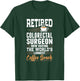 Retired Colorectal Surgeon Longest Coffee Break T-Shirt - T-Shirt | Forest