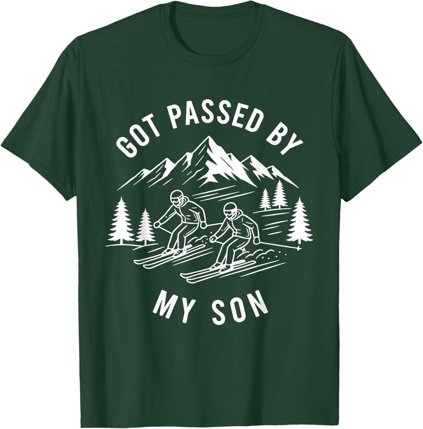 Got Passed By My Son Shirt, Funny Ski Dad T-Shirt - T-Shirt | Forest