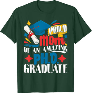 Proud Mom Of PhD Graduate Ph.D. Graduation Doctorate Degree T-Shirt - T-Shirt | Forest