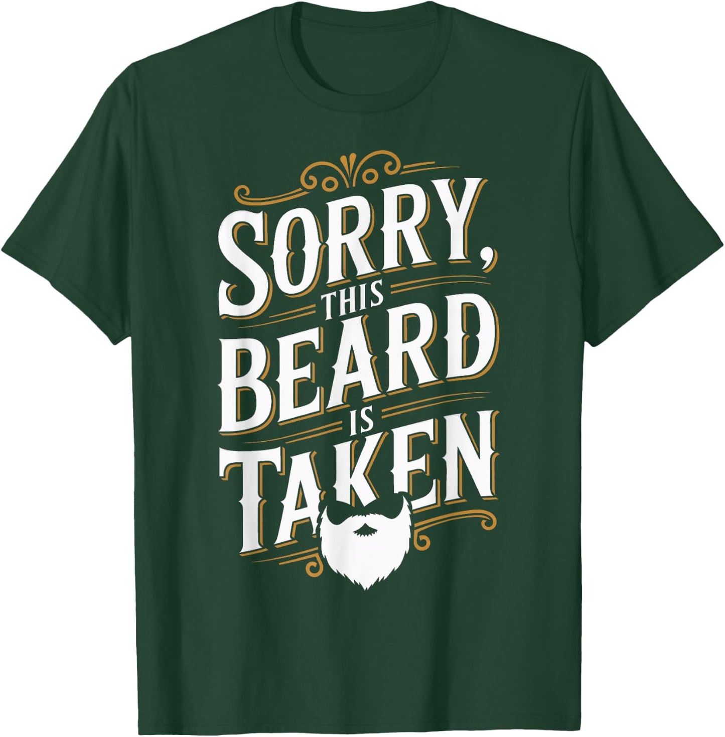 Sorry This Beard Is Taken Valentines Day Bearded Man T-Shirt - T-Shirt | Forest