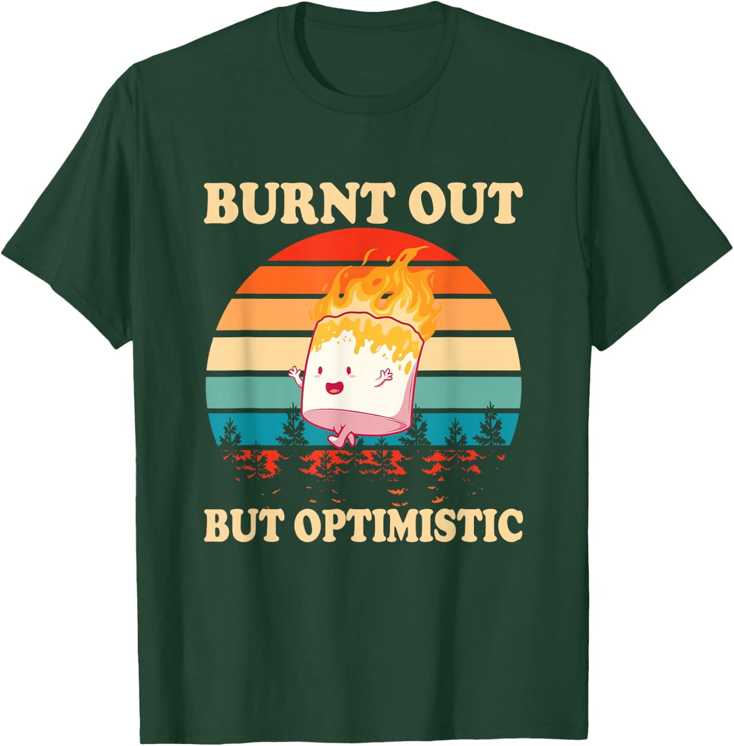 Burnt Out But Optimistic Marshmallow Retro Sunset Camping T-Shirt - T-Shirt | Forest