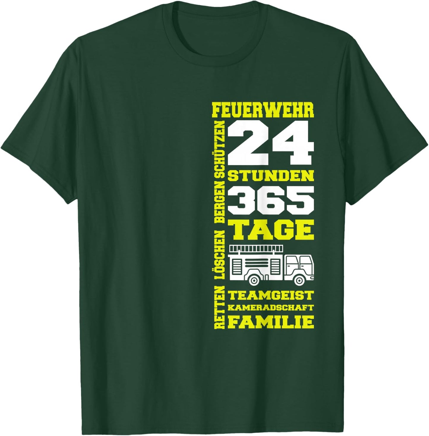 Feuerwehr 24 Stunden 365 Tage Retten Löschen Bergen Schützen T-Shirt - T-Shirt | Forest