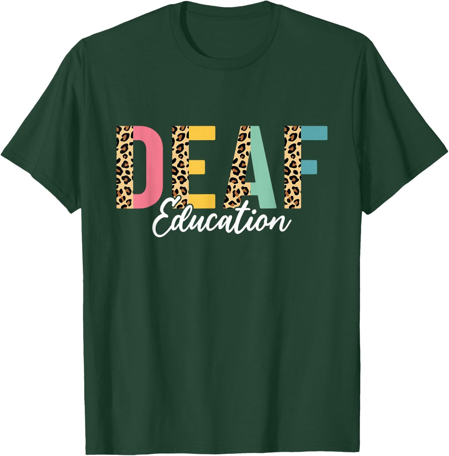 Deaf Education Half Leopard DHH Funny Deaf ASL Teacher T-Shirt - T-Shirt | Forest