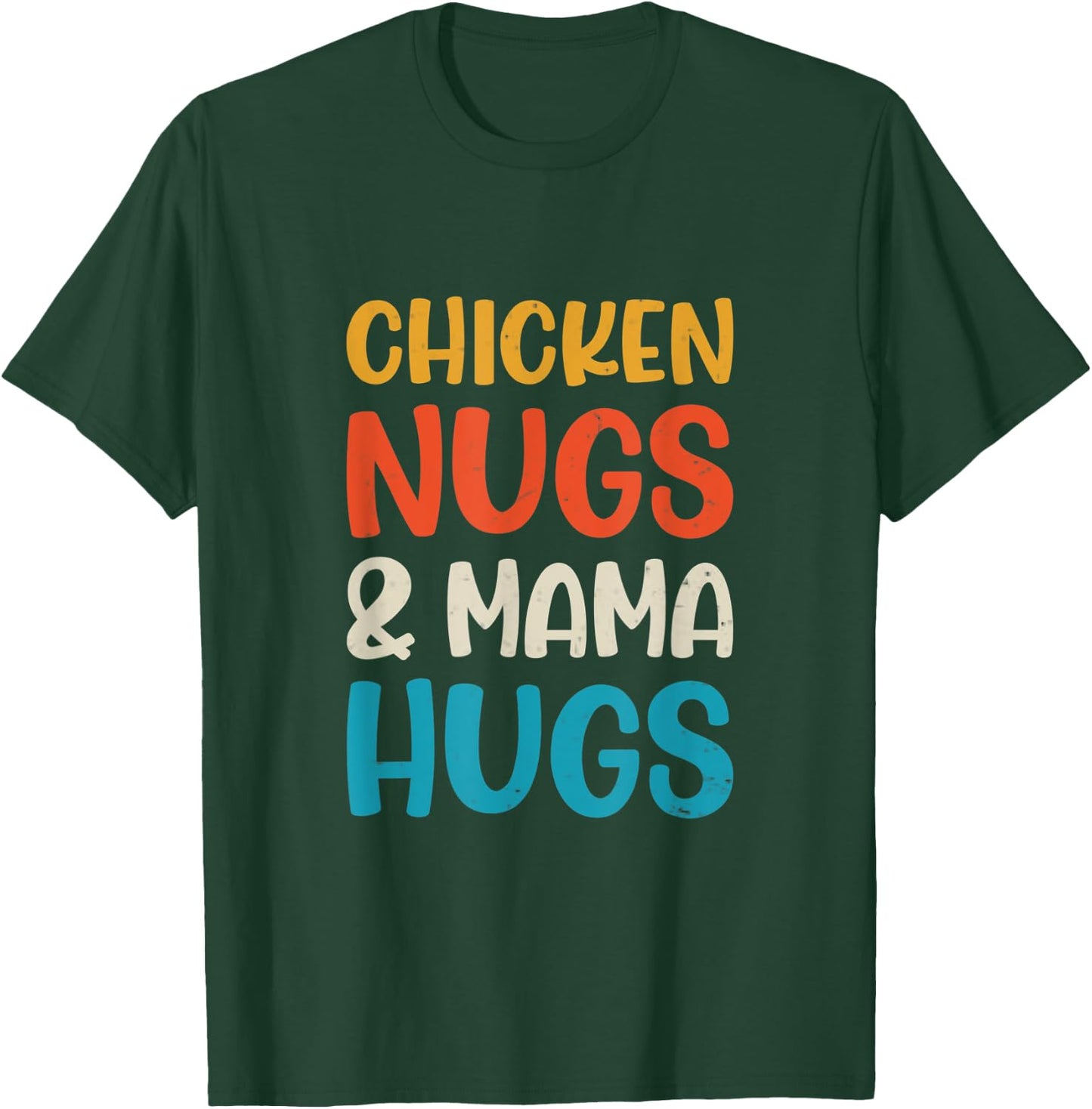 Chicken Nugs and Mama Hugs Toddler Nuggets Foodies Lovers T-Shirt - T-Shirt | Forest