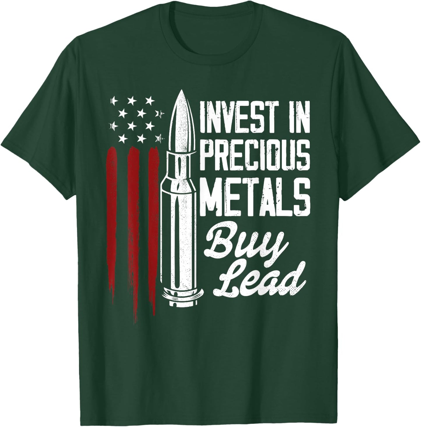 Invest In Precious Metals Gun Rights Bullet 2nd Amendment T-Shirt - T-Shirt | Forest