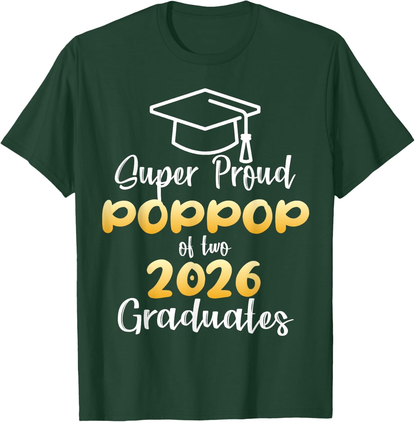 Super Proud POP POP of 2026 Graduates Twin Senior Family T-Shirt - T-Shirt | Forest
