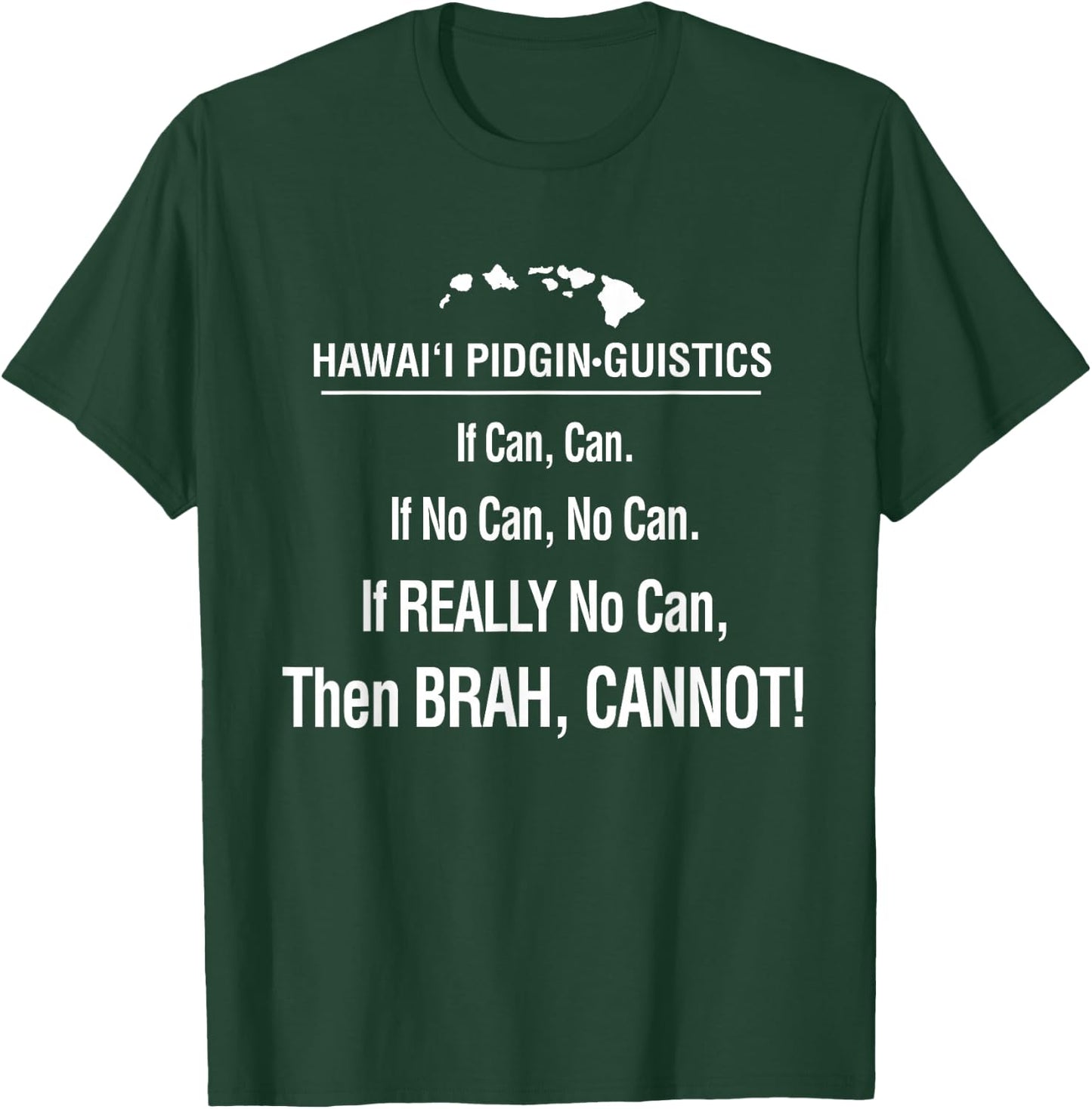 If Can, No Can, Cannot Hawaii Pidgin Funny Hawaiian 808 T-Shirt - T-Shirt | Forest