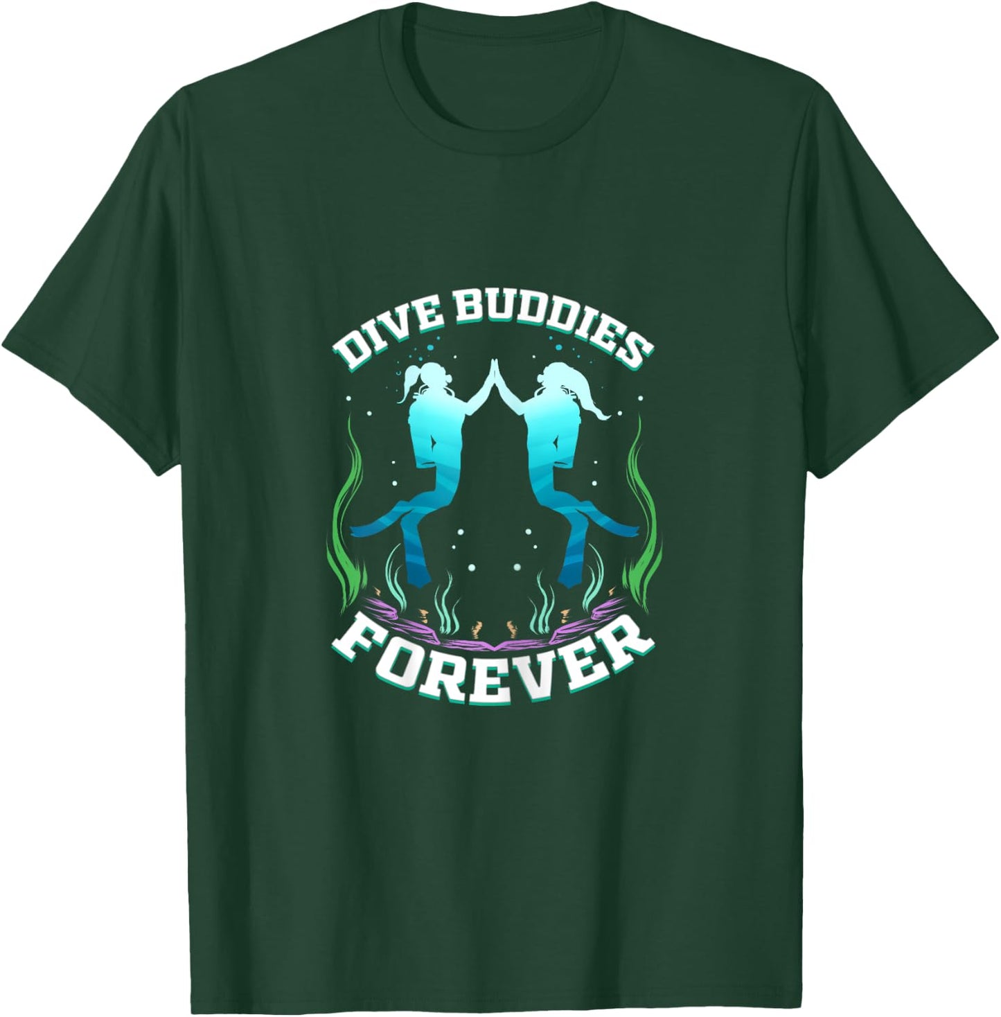 Scuba Dive Buddy for Diver Scuba Diving Girl Dive Buddies T-Shirt - T-Shirt | Forest