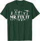 Mr. Fix It for a Handyman Craftsman T-Shirt - T-Shirt | Forest