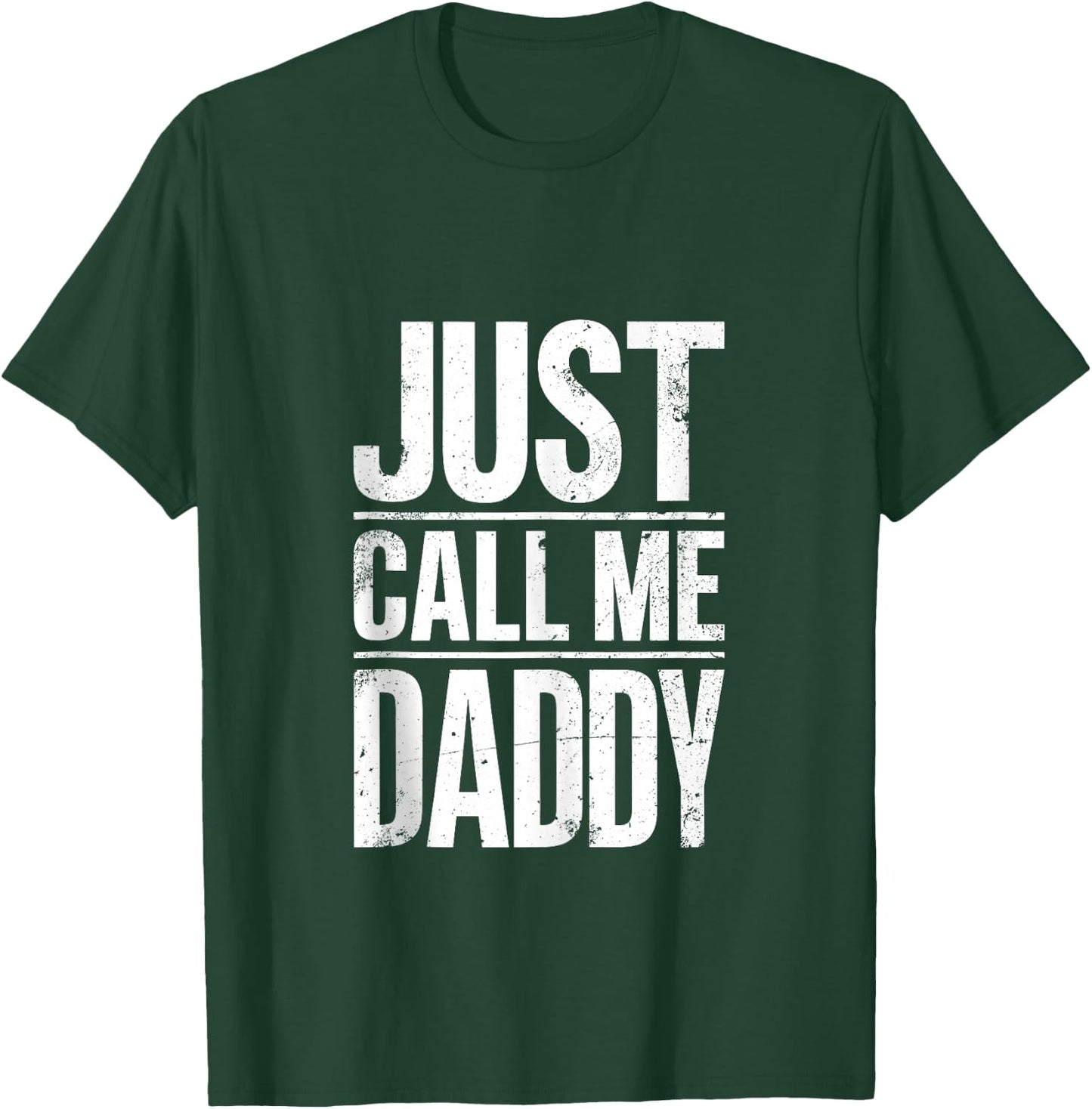 Just Call Me Daddy Shirt Men Fathers Day T-Shirt - T-Shirt | Forest