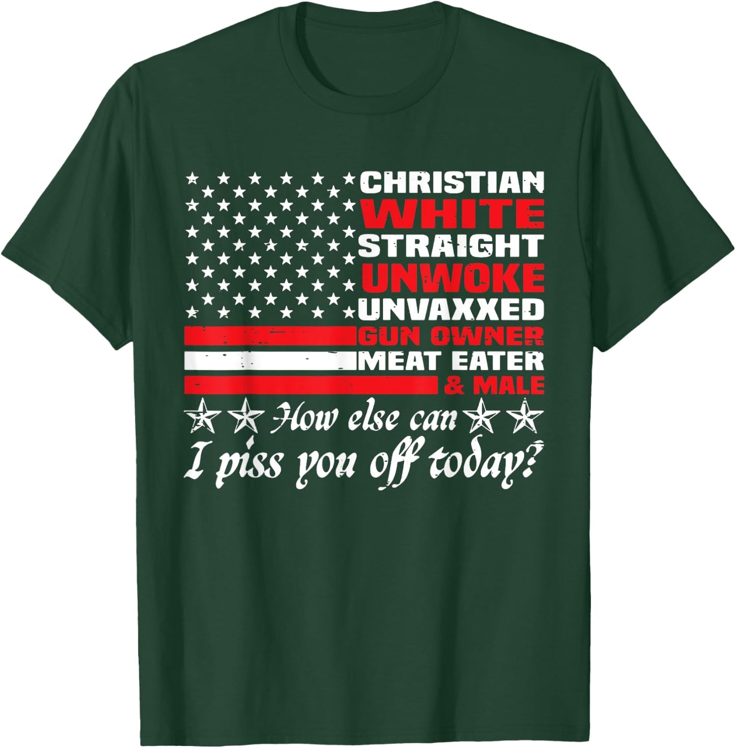 How Else Can I Piss You Off Today Christian White 4th July T-Shirt - T-Shirt | Forest