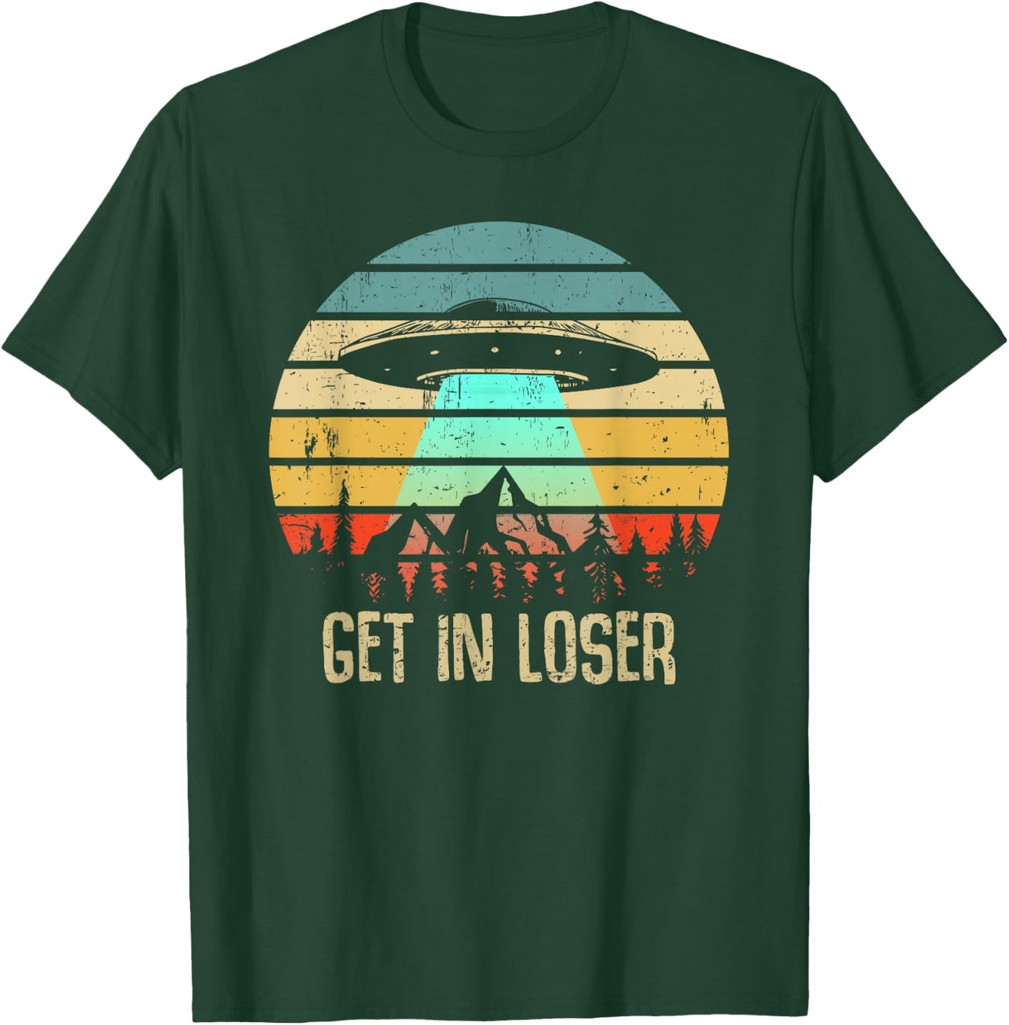 Get In Loser Alien Abduction Conspiracy T-Shirt - T-Shirt | Forest