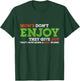 Mom's Don't Enjoy, they give joy Bad Christmas T-Shirt - T-Shirt | Forest