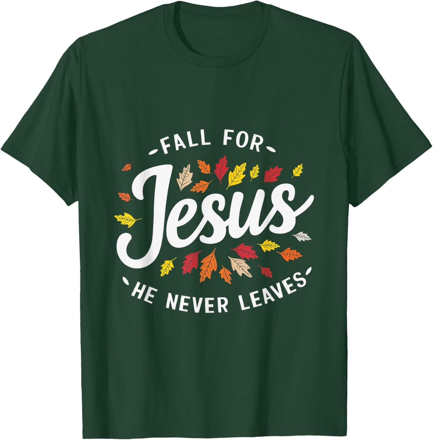 Fall for Jesus Autumn Leaves Faith Religious T-Shirt - T-Shirt | Forest