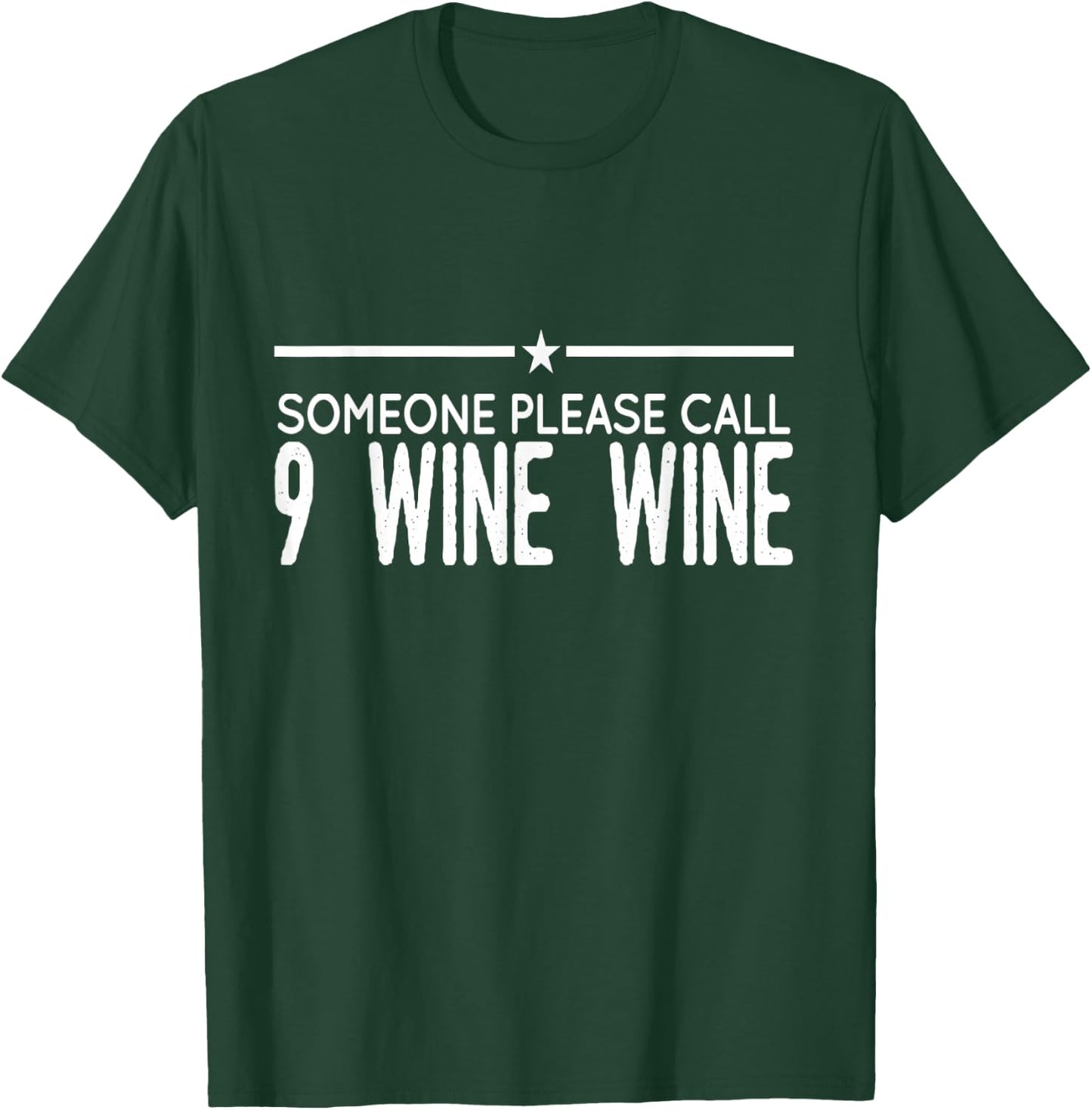 Someone please call 9 wine wine T-Shirt - T-Shirt | Forest