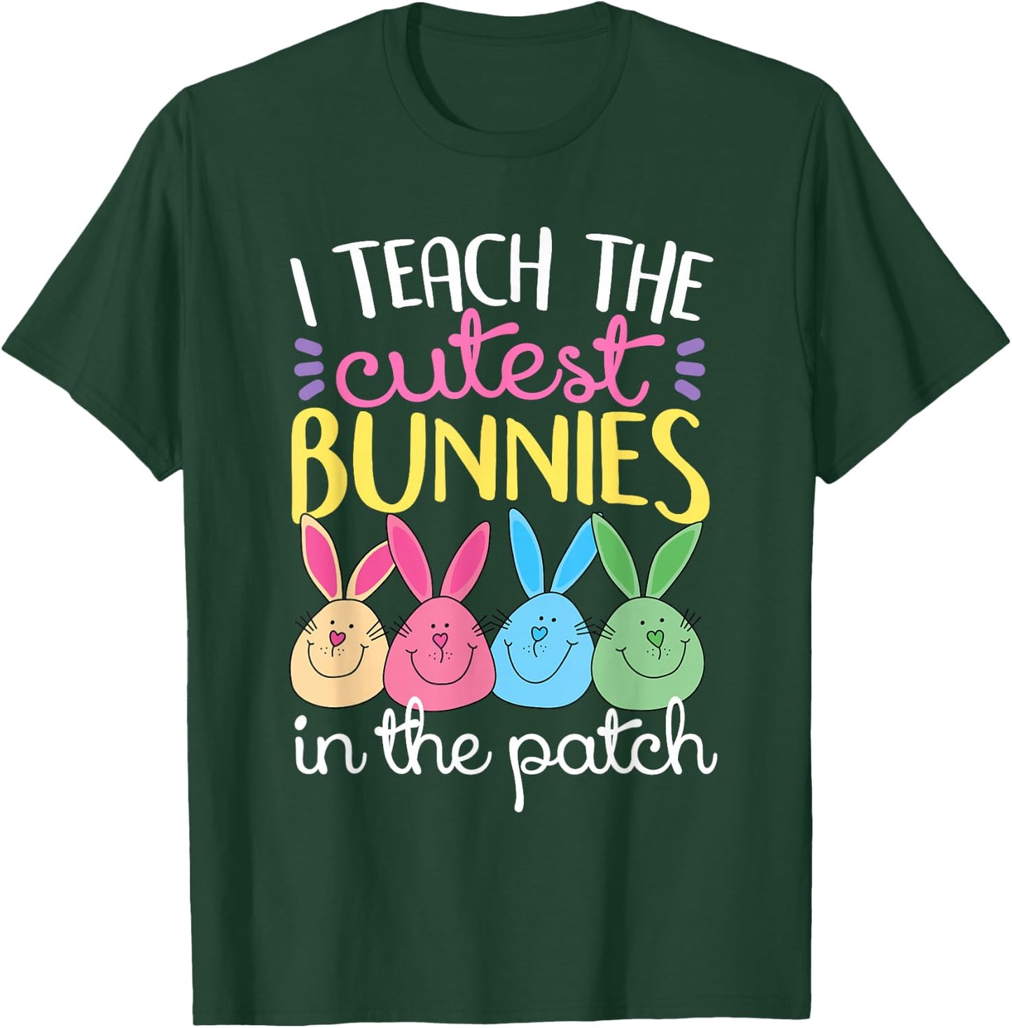 I Teach The Cutest Bunnies In The Patch Easter Teacher Women T-Shirt - T-Shirt | Forest