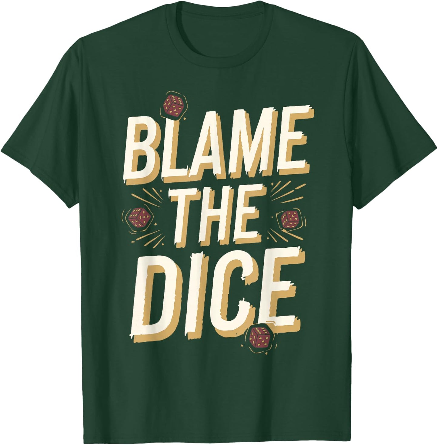 Craps Player Blame The Dice Craps T-Shirt - T-Shirt | Forest