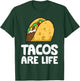 Tacos Are Life Tex Mex Food Taco Lover T-Shirt - T-Shirt | Forest